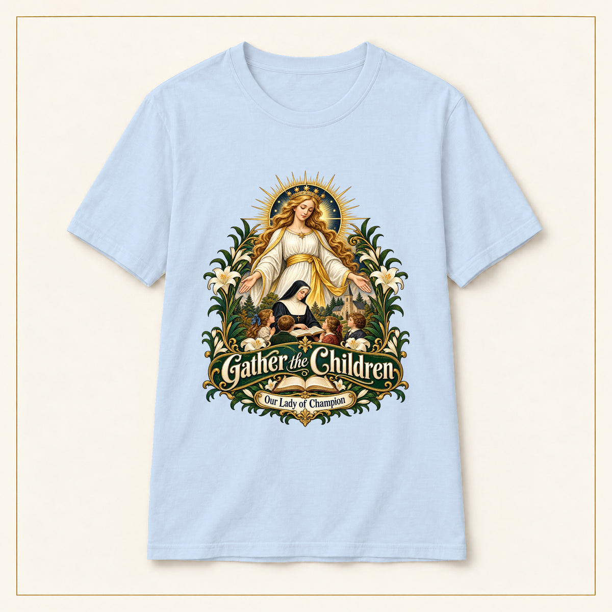 Gather the Children T-Shirt — Our Lady of Champion — compact lay-flat, original print scale and placement — Light Blue