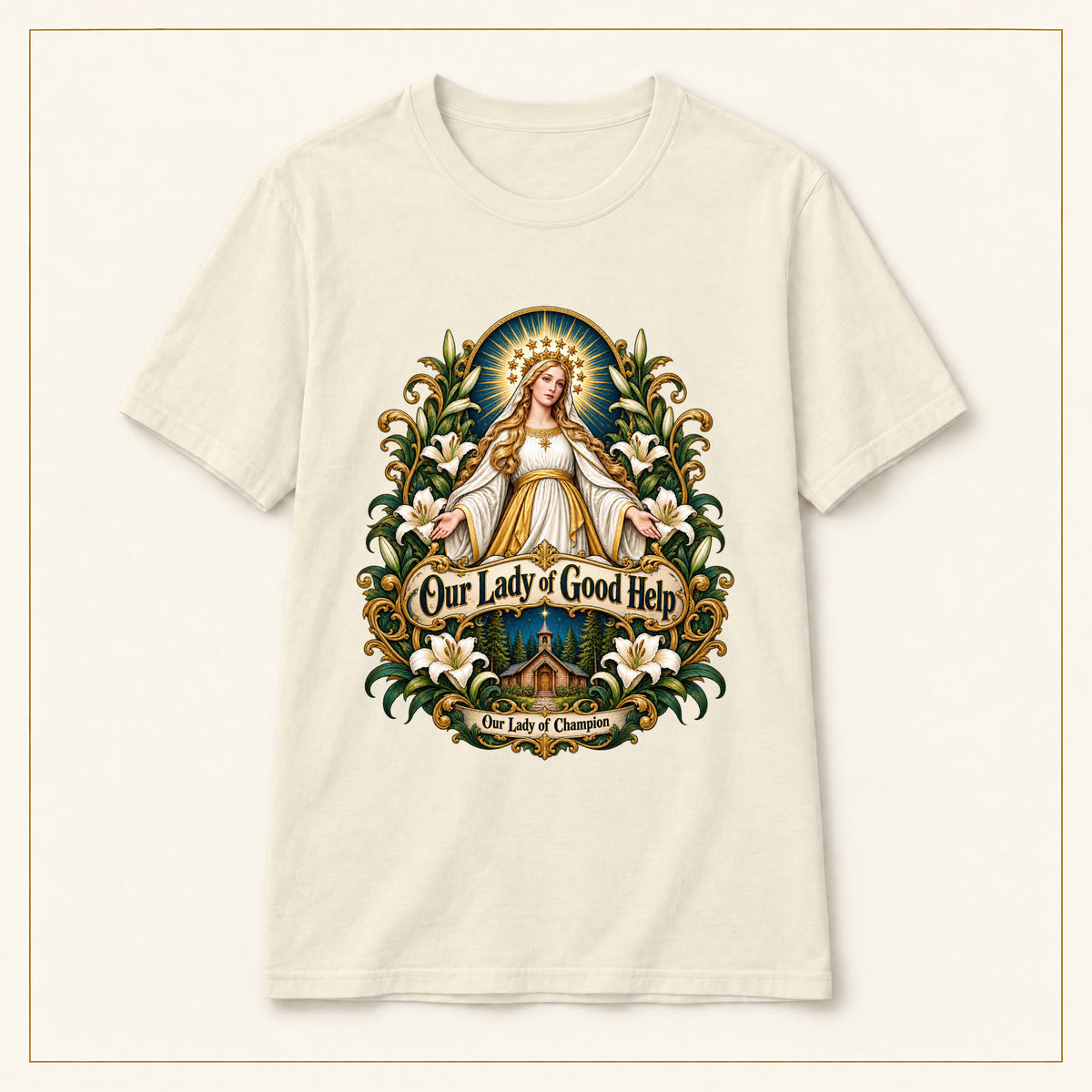 Our Lady of Good Help T-Shirt — Champion Medallion — compact lay-flat, original print scale and placement — Natural