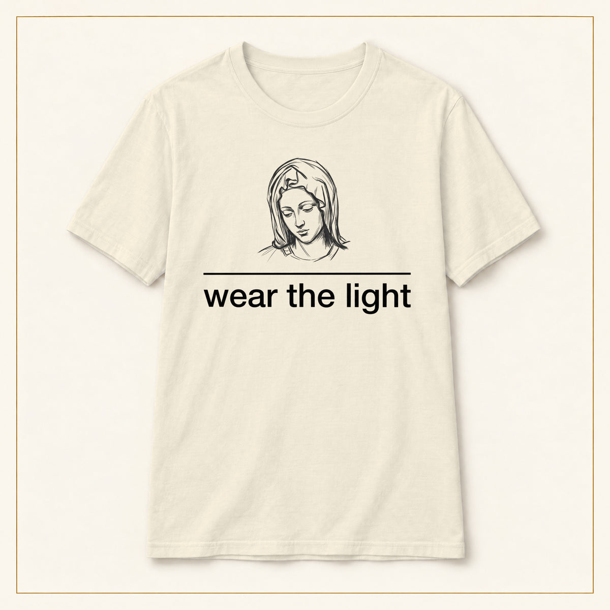 Minimal Inspirational T-Shirt — Wear the Light — compact lay-flat, original print scale and placement — Natural