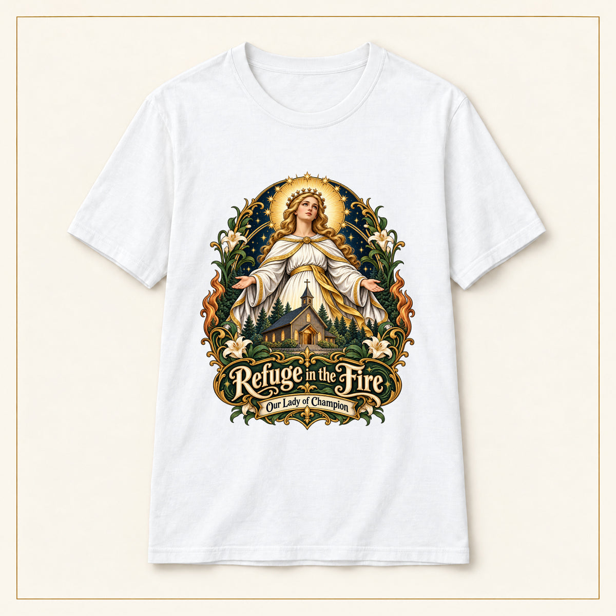 Refuge in the Fire T-Shirt — Our Lady of Champion